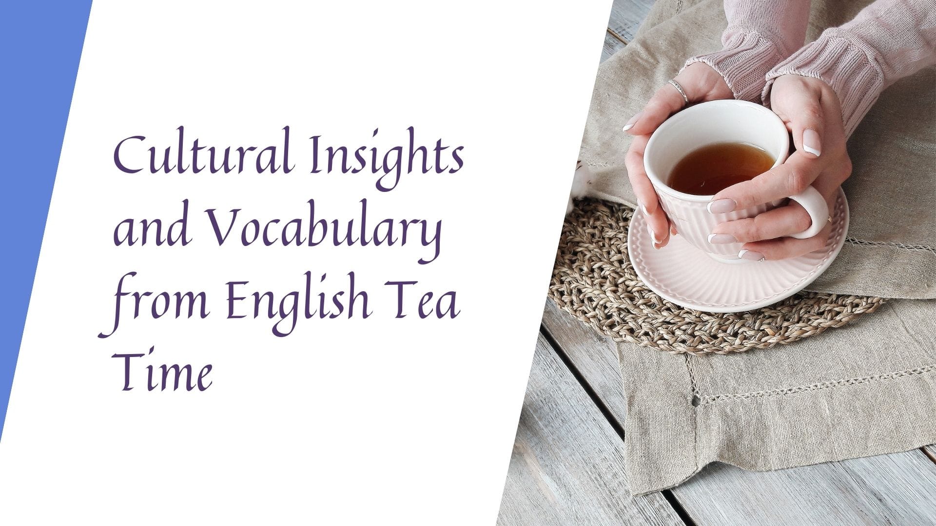 Learn English vocabulary and cultural insights inspired by the traditions of tea time