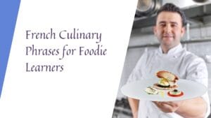 Learn French culinary phrases and vocabulary perfect for foodie learners and gastronomy enthusiasts