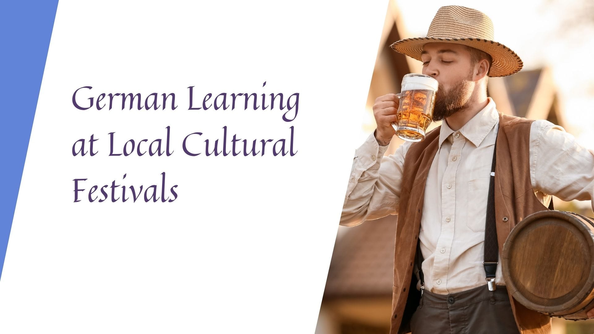 Enhance your German skills by experiencing local cultural festivals and their traditions