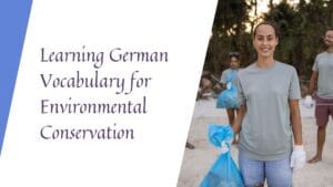 Expand your German vocabulary with essential terms for environmental conservation and sustainability